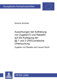 Auswirkungen Der Aufhebung Von Zugabevo Und Rabattg Auf Die Auslegung Der 1 Und 3 Uwg