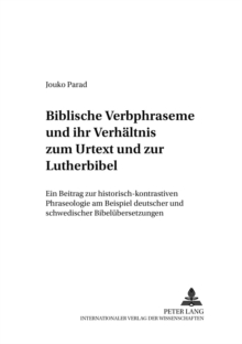 Biblische Verbphraseme und ihr Verhaeltnis zum Urtext und zur Lutherbibel