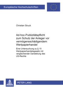 Ad-Hoc-Publizitaetspflicht Zum Schutz Der Anleger VOR Vermoegensschaedigendem Wertpapierhandel