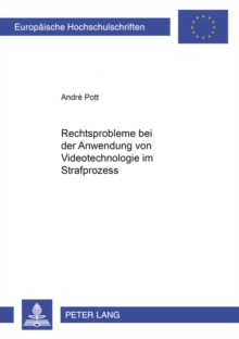 Rechtsprobleme Bei Der Anwendung Von Videotechnologie Im Strafprozess