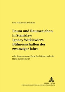 Image for Raum Und Raumzeichen in Stanislaw Ignacy Witkiewiczs Buehnenschaffen Der Zwanziger Jahre