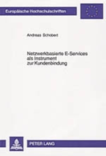 Netzwerkbasierte E-Services ALS Instrument Zur Kundenbindung