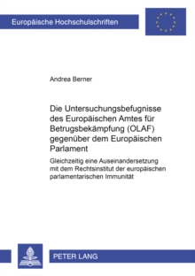 Untersuchungsbefugnisse Des Europaeischen Amtes Fuer Betrugsbekaempfung (Olaf) Gegenueber Dem Europaeischen Parlament