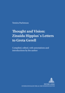 Image for Thought and Vision: Zinaida Hippius's Letters to Greta Gerell : Compiled, Edited, with Annotations and Introductions by the Author