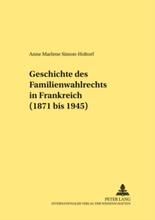 Image for Geschichte Des Familienwahlrechts in Frankreich (1871 Bis 1945)