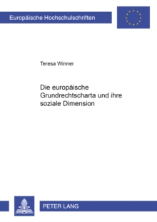 Europaeische Grundrechtscharta Und Ihre Soziale Dimension