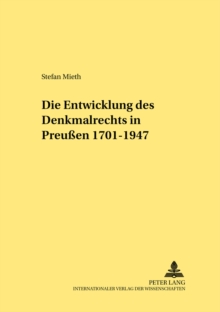 Image for Die Entwicklung Des Denkmalrechts in Preußen 1701-1947