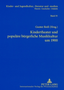Kindertheater und populaere buergerliche Musikkultur um 1900