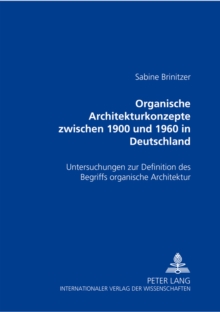 Organische Architekturkonzepte zwischen 1900 und 1960 in Deutschland