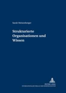 Strukturierte Organisationen Und Wissen