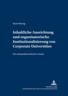 Image for Inhaltliche Ausrichtung Und Organisatorische Institutionalisierung Von Corporate Universities