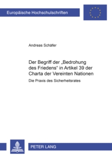 Begriff Der Bedrohung Des Friedens in Artikel 39 Der Charta Der Vereinten Nationen