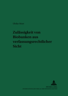 Image for Zulaessigkeit Von Biobanken Aus Verfassungsrechtlicher Sicht