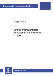 Â«Unternehmenszentrierte GesellschaftÂ» und Sozialstaat in Japan