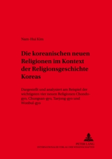 Die koreanischen neuen Religionen im Kontext der Religionsgeschichte Koreas
