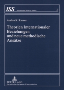 Theorien Internationaler Beziehungen Und Neue Methodische Ansaetze