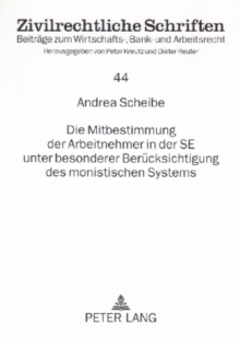Mitbestimmung Der Arbeitnehmer in Der Se Unter Besonderer Beruecksichtigung Des Monistischen Systems