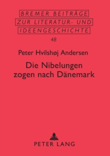 Image for Die Nibelungen zogen nach Daenemark : Eine Neuinterpretation der Erzaehlung "Von Hven zwischen Seeland und Schonen"