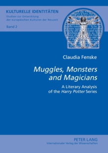 Image for Muggles, monsters and magicians  : a literary analysis of the Harry Potter series