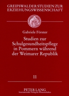 Image for Studien Zur Schulgesundheitspflege in Pommern Waehrend Der Weimarer Republik