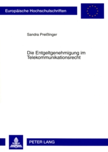 Image for Die Entgeltgenehmigung im Telekommunikationsrecht