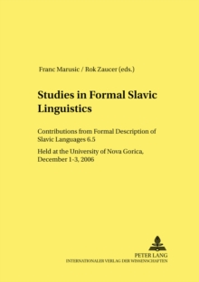 Image for Studies in Formal Slavic Linguistics : Contributions from Formal Description of Slavic Languages 6.5 Held at the University of Nova Gorica, December 1-3, 2006