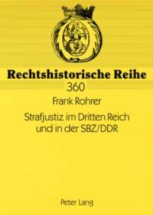 Strafjustiz Im Dritten Reich Und in Der Sbz/Ddr