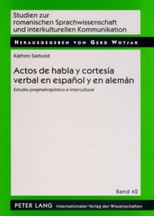 Actos de Habla Y Cortesia Verbal En Espanol Y En Aleman
