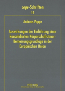Auswirkungen Der Einfuehrung Einer Konsolidierten Koerperschaftsteuer-Bemessungsgrundlage in Der Europaeischen Union