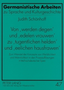 Image for Von 'Werden Degen' Und 'Edelen Vrouwen' Zu 'Tugentlichen Helden' Und 'Eelichen Hausfrawen'