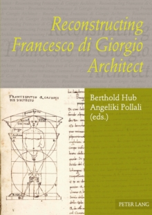 Image for Reconstructing Francesco di Giorgio Architect