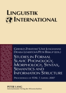 Image for Studies in Formal Slavic Phonology, Morphology, Syntax, Semantics and Information Structure : Proceedings of FDSL 7, Leipzig 2007