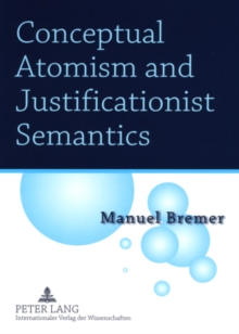 Image for Conceptual Atomism and Justificationist Semantics