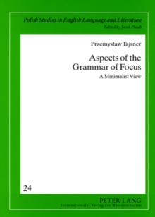 Image for Aspects of the Grammar of Focus : A Minimalist View