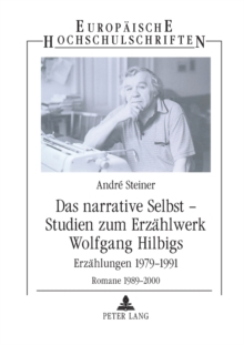 Narrative Selbst - Studien Zum Erzahlwerk Wolfgang Hilbigs