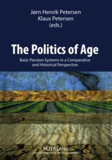 Image for The politics of age  : basic pension systems in a comparative and historical perspective