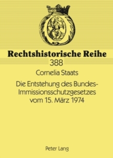 Image for Die Entstehung Des Bundes-Immissionsschutzgesetzes Vom 15. Mearz 1974