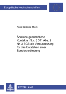 Aehnliche Geschaeftliche Kontakte I.S.V. 311 ABS. 2 NR. 3 Bgb ALS Voraussetzung Fuer Das Entstehen Einer Sonderverbindung