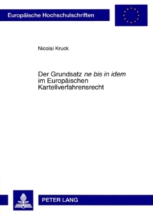 Image for Der Grundsatz «Ne Bis in Idem» Im Europaeischen Kartellverfahrensrecht