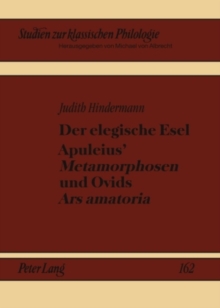 Image for Der Elegische Esel. Apuleius' «Metamorphosen» Und Ovids «Ars Amatoria»