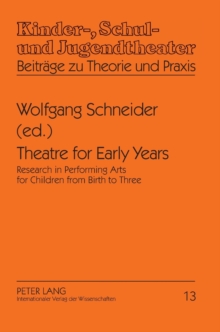 Theatre for Early Years: Research in Performing Arts for Children from Birth to Three