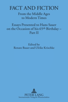 Image for Fact and Fiction : From the Middle Ages to Modern Times- Essays Presented to Hans Sauer on the Occasion of his 65 th  Birthday – Part II