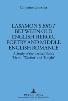 La amon's "Brut" between Old English Heroic Poetry and Middle English Romance