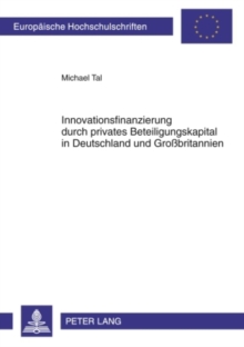 Innovationsfinanzierung Durch Privates Beteiligungskapital in Deutschland Und Grossbritannien