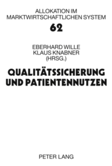 Image for Qualitaetssicherung Und Patientennutzen : 13. Bad Orber Gespraeche Ueber Kontroverse Themen Im Gesundheitswesen 20.-21. November 2008