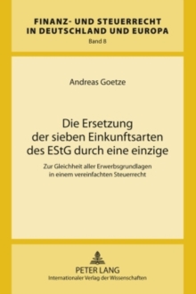 Ersetzung Der Sieben Einkunftsarten Des Estg Durch Eine Einzige