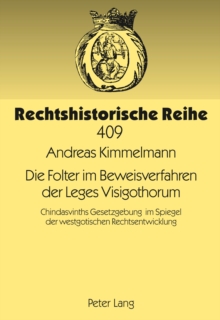 Folter Im Beweisverfahren Der Leges Visigothorum