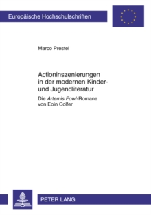 Actioninszenierungen in Der Modernen Kinder- Und Jugendliteratur