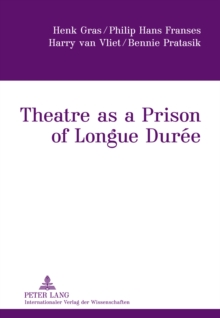 Image for Theatre as a Prison of Longue Duree