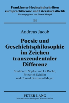 Poesie Und Geschichtsphilosophie Im Zeichen Transzendentaler Differenz